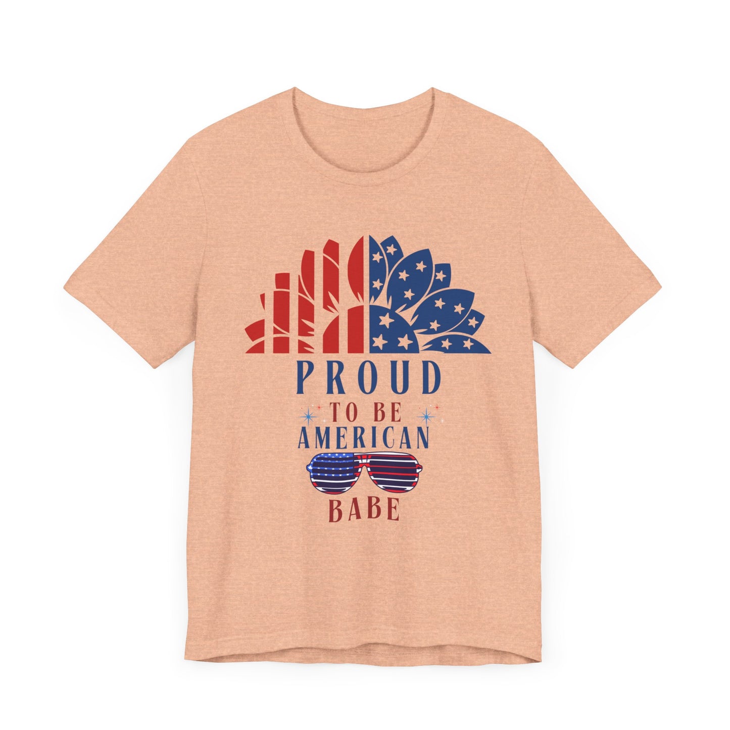 Proud to be American BABE - Unisex Softstyle T-shirt | 4th of July | Patriotic Unisex Softstyle T-shirt | Summer T-shirt | USA Proud T- shirt | Comfort & Designer T-shirt | Gift idea for Independence Day