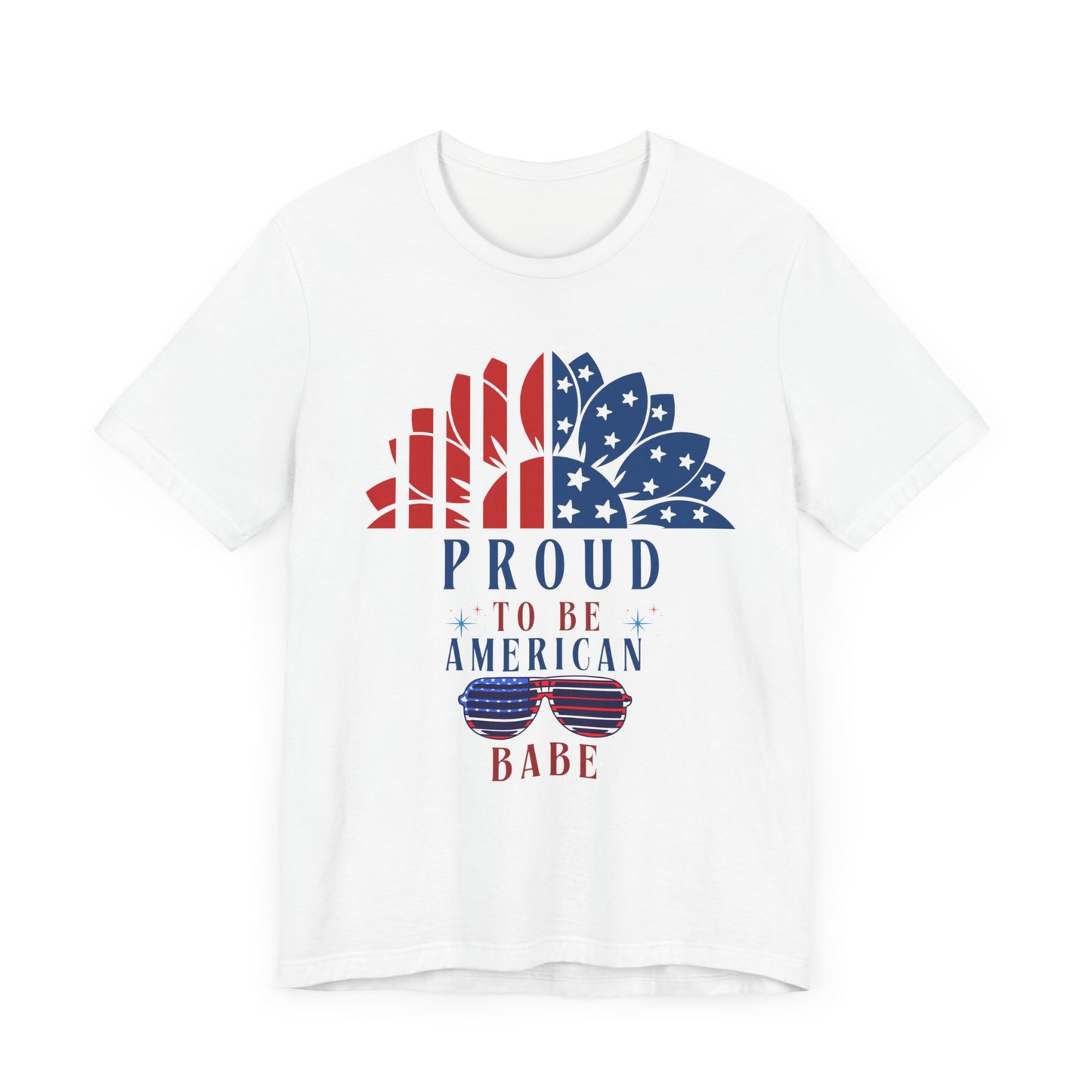Proud to be American BABE - Unisex Softstyle T-shirt | 4th of July | Patriotic Unisex Softstyle T-shirt | Summer T-shirt | USA Proud T- shirt | Comfort & Designer T-shirt | Gift idea for Independence Day