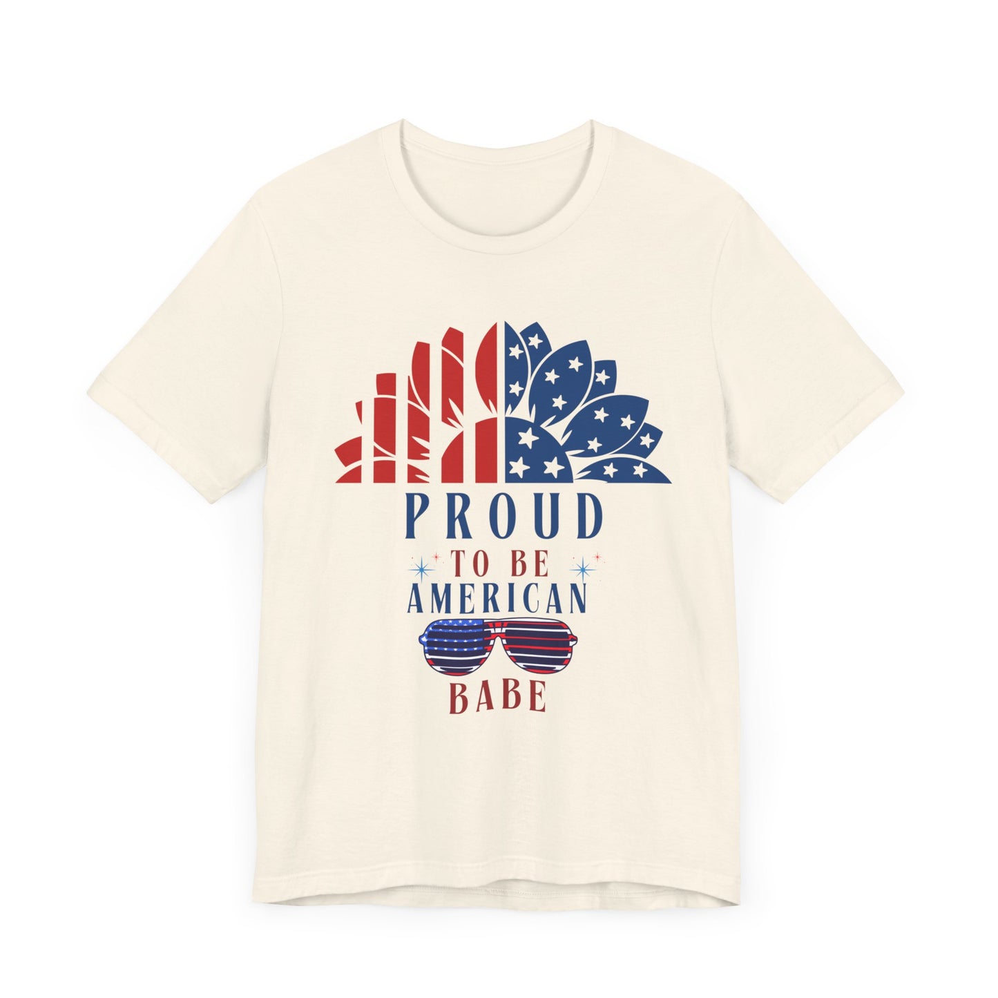 Proud to be American BABE - Unisex Softstyle T-shirt | 4th of July | Patriotic Unisex Softstyle T-shirt | Summer T-shirt | USA Proud T- shirt | Comfort & Designer T-shirt | Gift idea for Independence Day