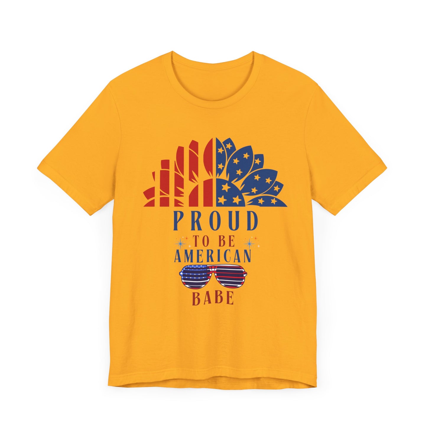 Proud to be American BABE - Unisex Softstyle T-shirt | 4th of July | Patriotic Unisex Softstyle T-shirt | Summer T-shirt | USA Proud T- shirt | Comfort & Designer T-shirt | Gift idea for Independence Day