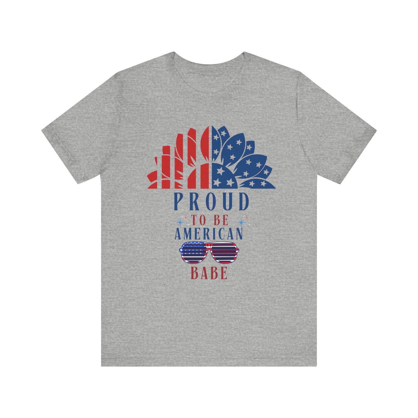 Proud to be American BABE - Unisex Softstyle T-shirt | 4th of July | Patriotic Unisex Softstyle T-shirt | Summer T-shirt | USA Proud T- shirt | Comfort & Designer T-shirt | Gift idea for Independence Day