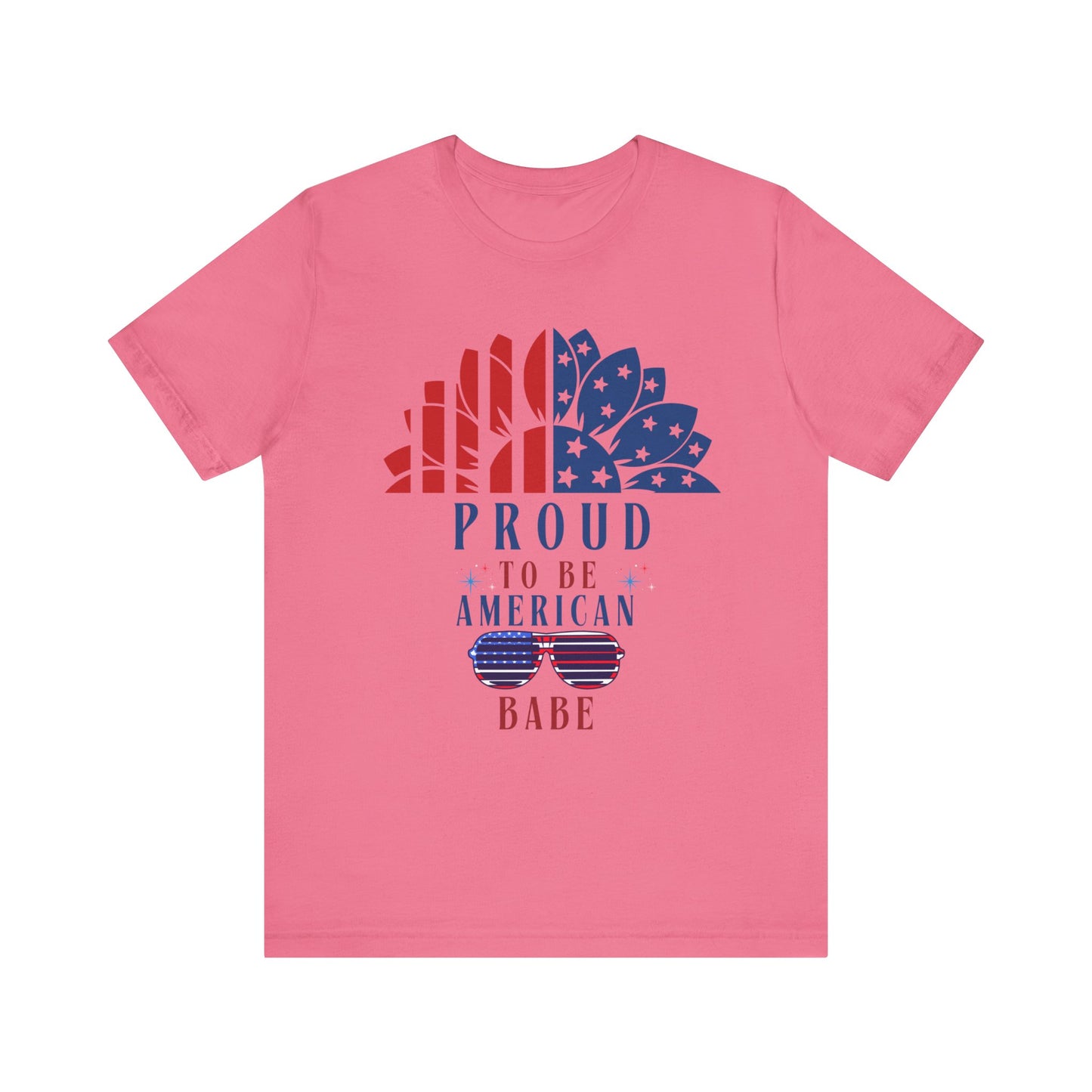 Proud to be American BABE - Unisex Softstyle T-shirt | 4th of July | Patriotic Unisex Softstyle T-shirt | Summer T-shirt | USA Proud T- shirt | Comfort & Designer T-shirt | Gift idea for Independence Day