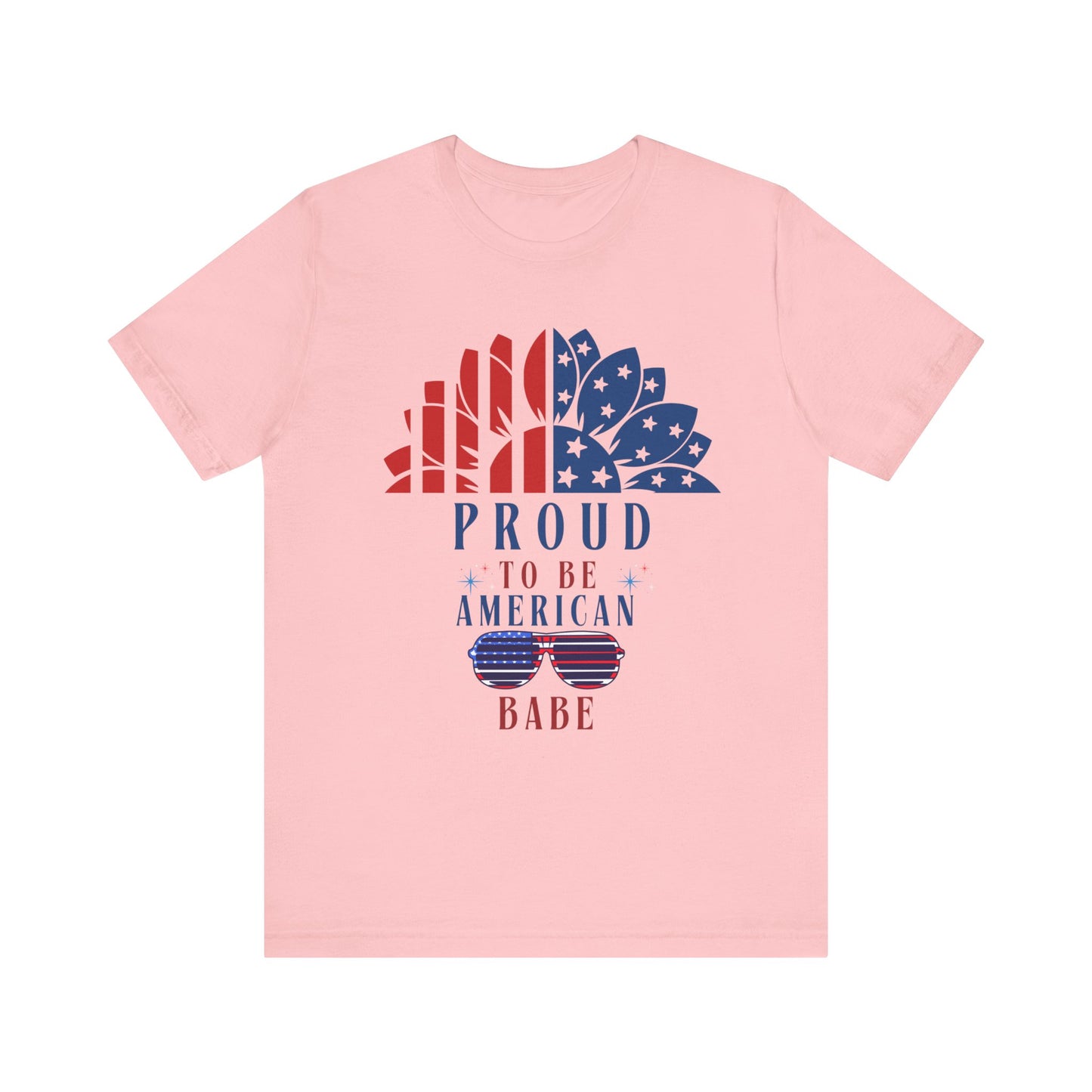 Proud to be American BABE - Unisex Softstyle T-shirt | 4th of July | Patriotic Unisex Softstyle T-shirt | Summer T-shirt | USA Proud T- shirt | Comfort & Designer T-shirt | Gift idea for Independence Day
