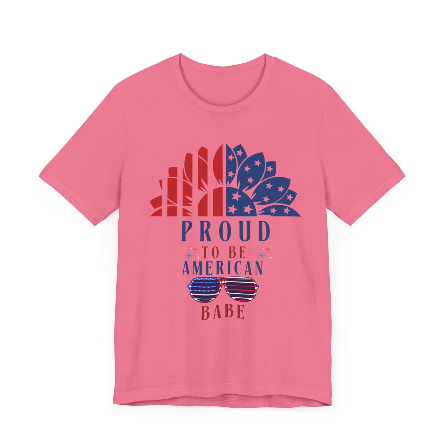 Proud to be American BABE - Unisex Softstyle T-shirt | 4th of July | Patriotic Unisex Softstyle T-shirt | Summer T-shirt | USA Proud T- shirt | Comfort & Designer T-shirt | Gift idea for Independence Day