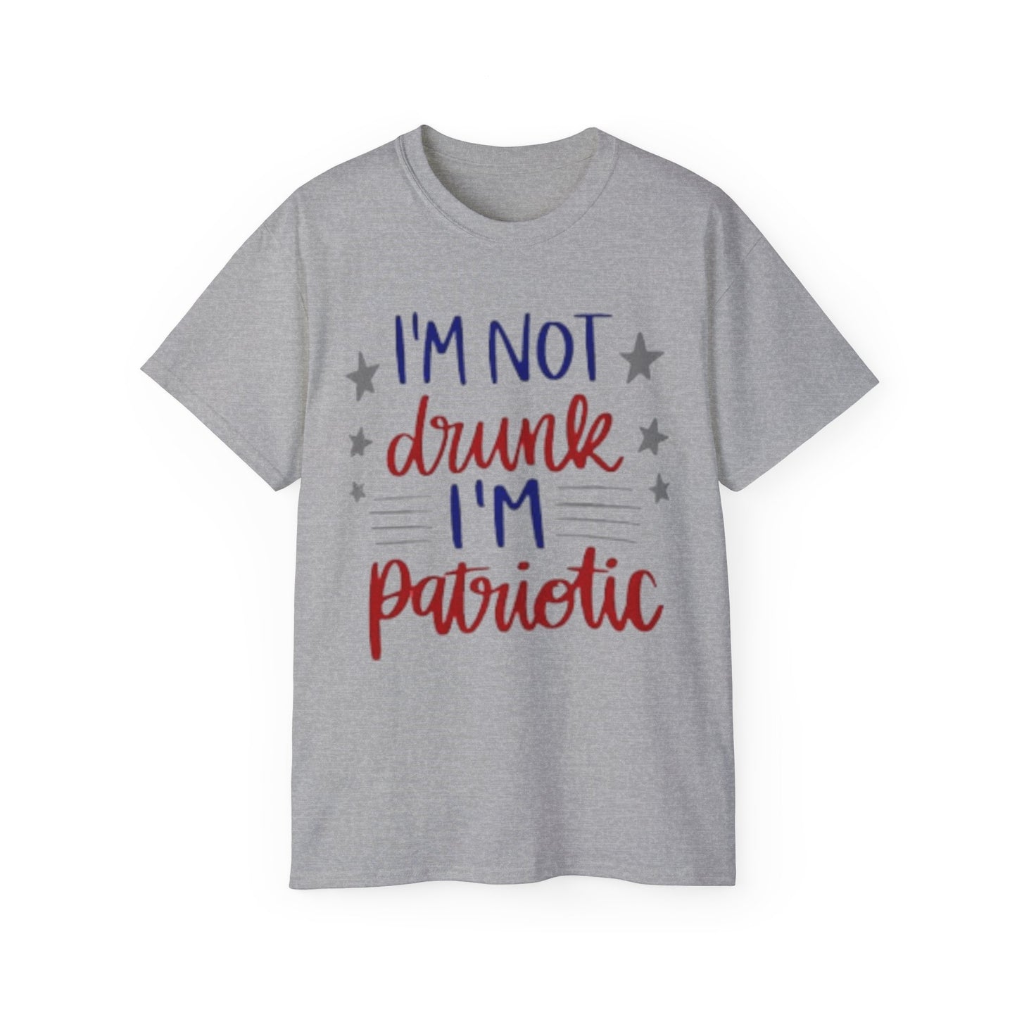 I'M NOT DRUNK, I 'M PATRIOTIC | WOMEN T-SHIRT | FOR GIFT GIVING SEASON | INDEPENDENT, BIRTHDAY, ANNVERSARY AND CHRISTMAS