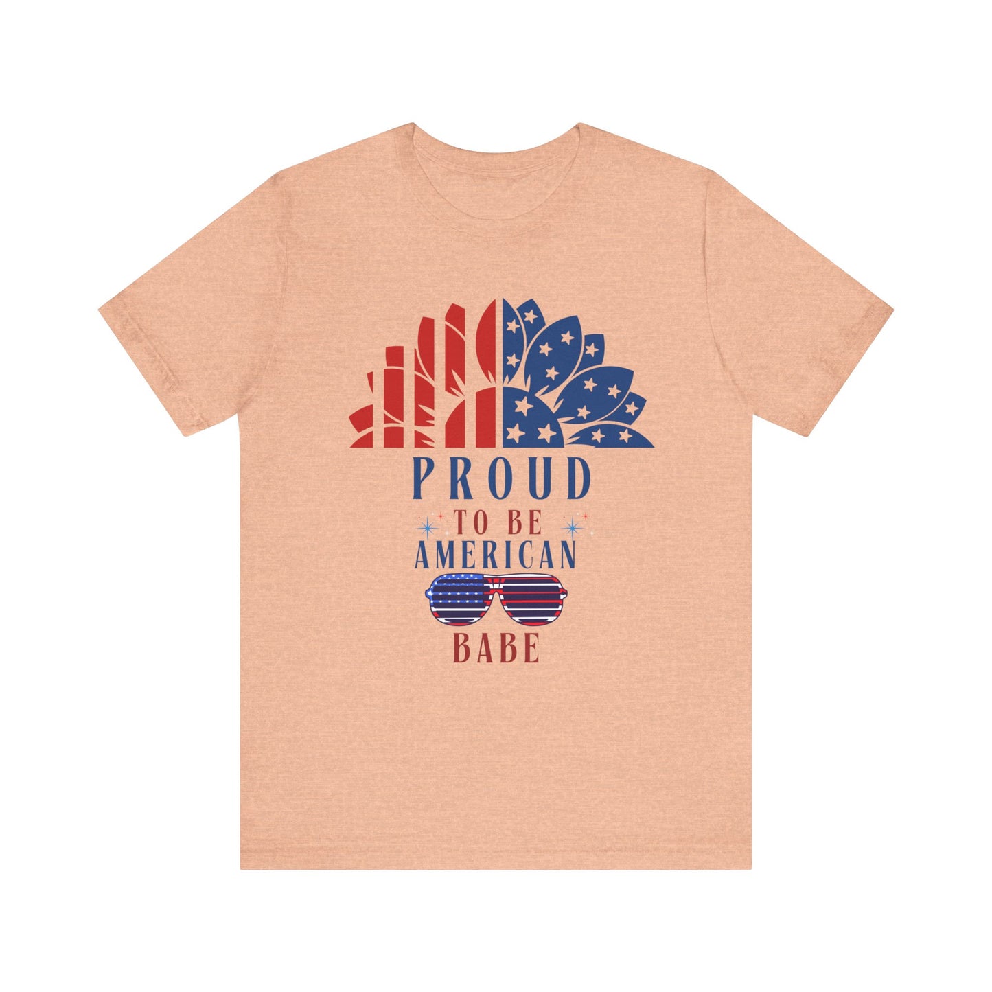 Proud to be American BABE - Unisex Softstyle T-shirt | 4th of July | Patriotic Unisex Softstyle T-shirt | Summer T-shirt | USA Proud T- shirt | Comfort & Designer T-shirt | Gift idea for Independence Day