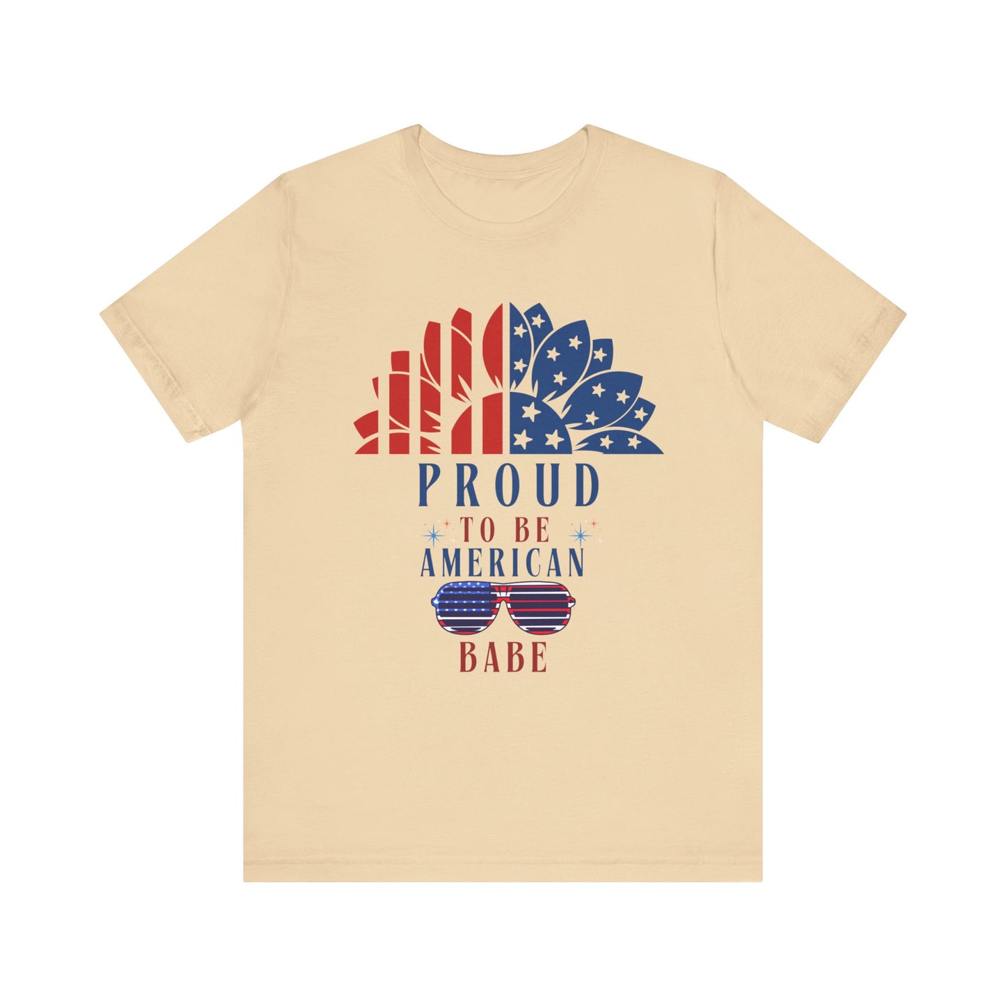 Proud to be American BABE - Unisex Softstyle T-shirt | 4th of July | Patriotic Unisex Softstyle T-shirt | Summer T-shirt | USA Proud T- shirt | Comfort & Designer T-shirt | Gift idea for Independence Day