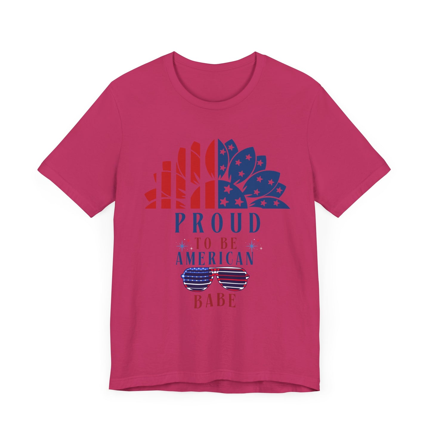Proud to be American BABE - Unisex Softstyle T-shirt | 4th of July | Patriotic Unisex Softstyle T-shirt | Summer T-shirt | USA Proud T- shirt | Comfort & Designer T-shirt | Gift idea for Independence Day