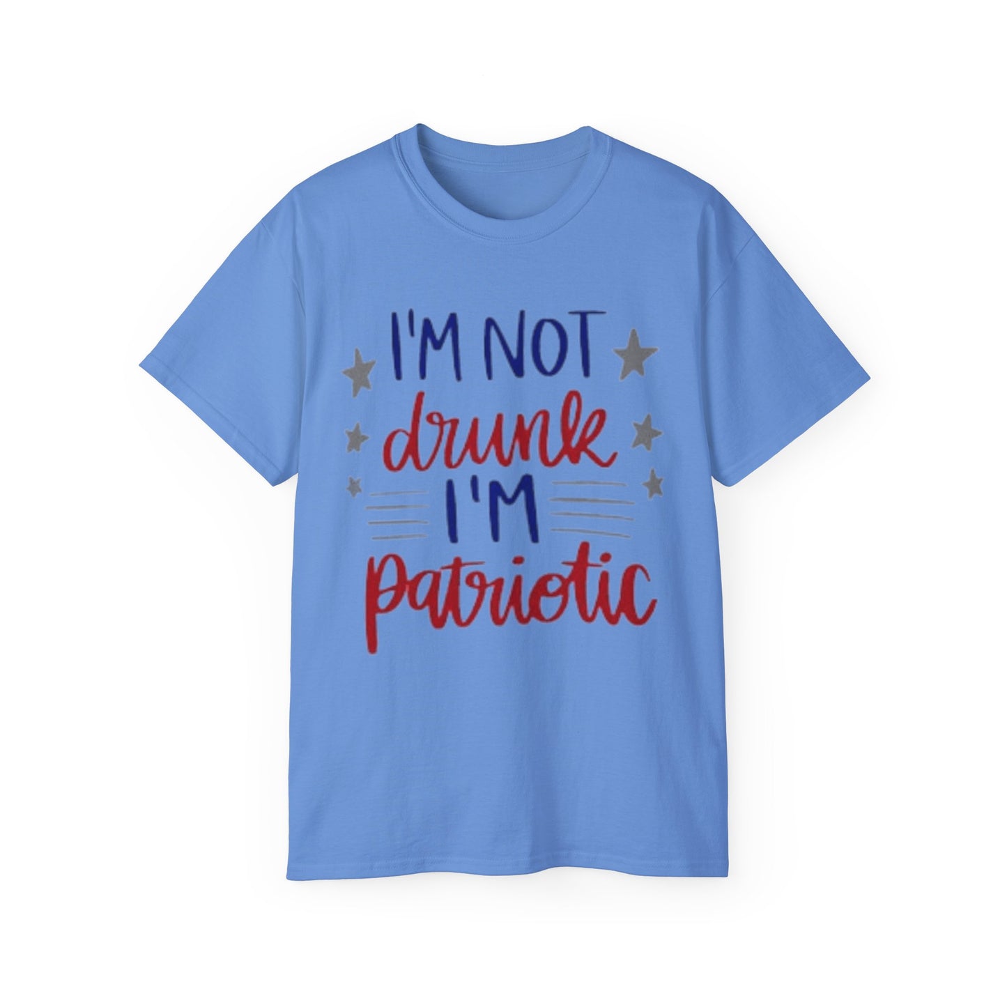 I'M NOT DRUNK, I 'M PATRIOTIC | WOMEN T-SHIRT | FOR GIFT GIVING SEASON | INDEPENDENT, BIRTHDAY, ANNVERSARY AND CHRISTMAS