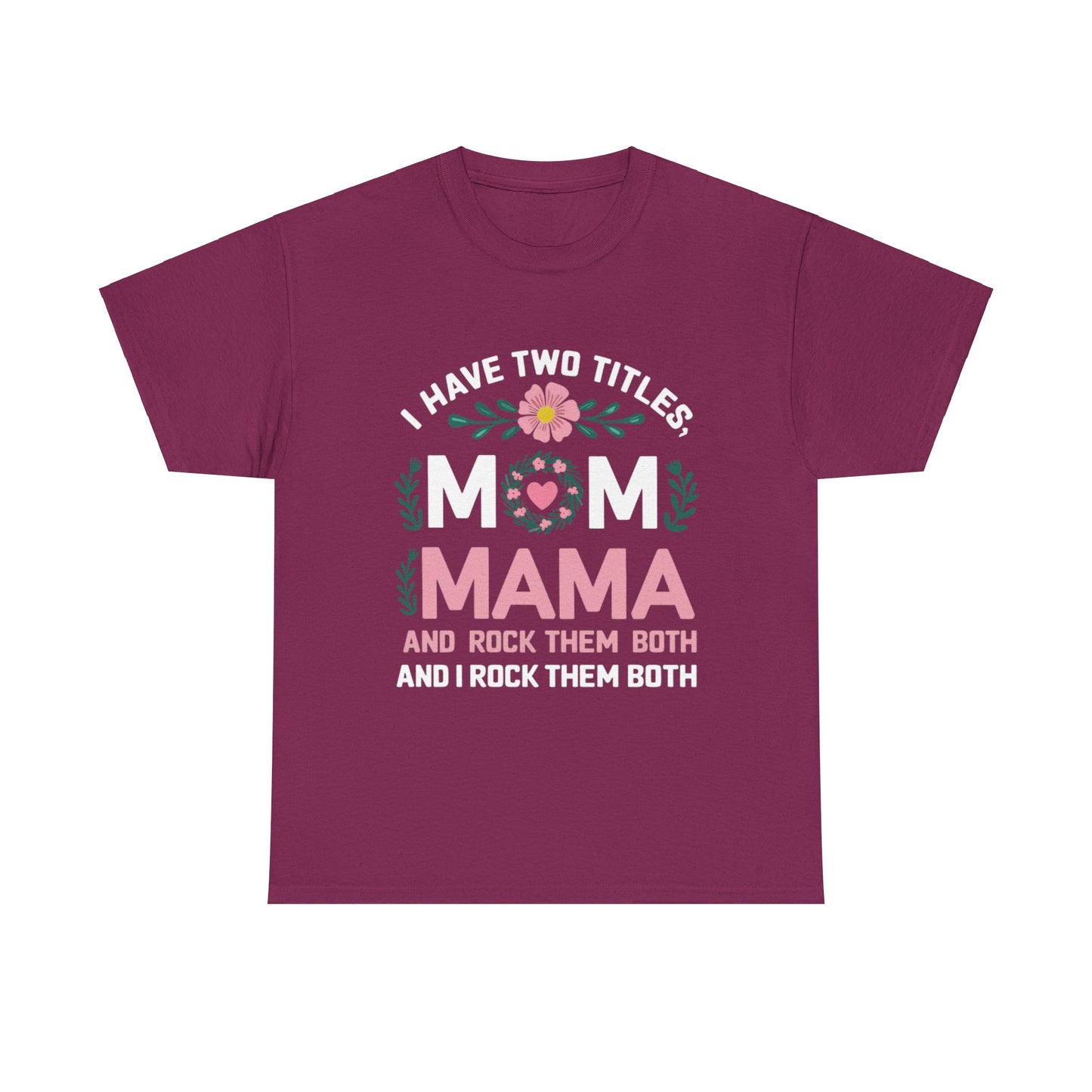 MAMA and MOM Titles  WOMEN'S T-SHIRT | GIFTS GIVING SEASON