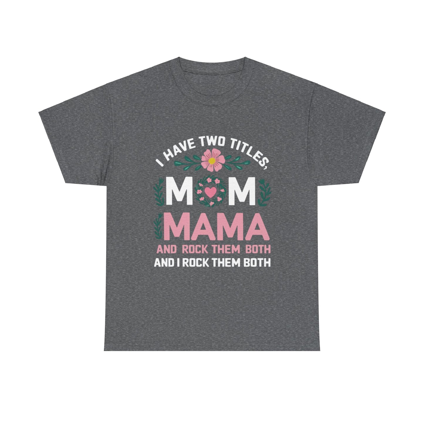 MAMA and MOM Titles  WOMEN'S T-SHIRT | GIFTS GIVING SEASON