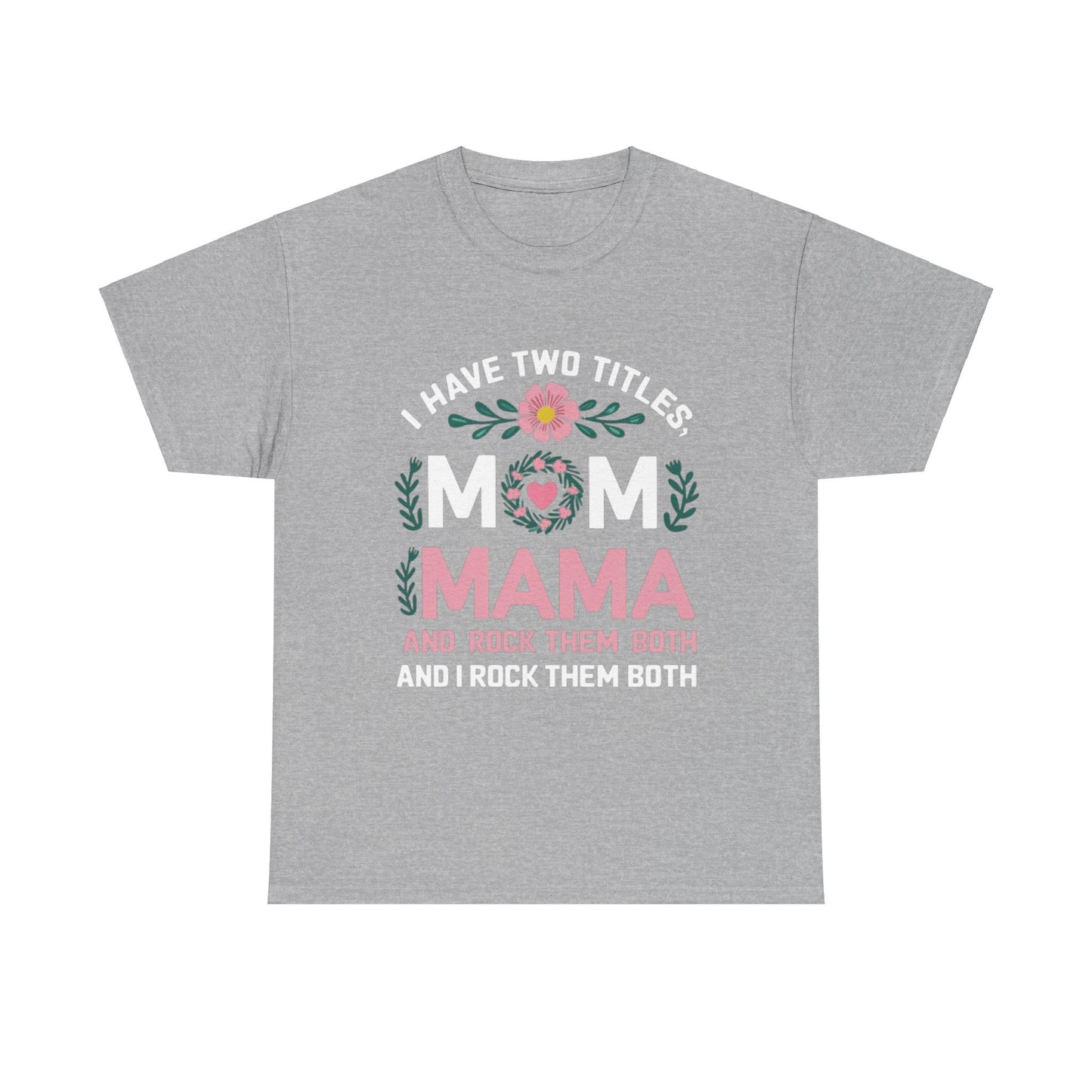 MAMA and MOM Titles  WOMEN'S T-SHIRT | GIFTS GIVING SEASON