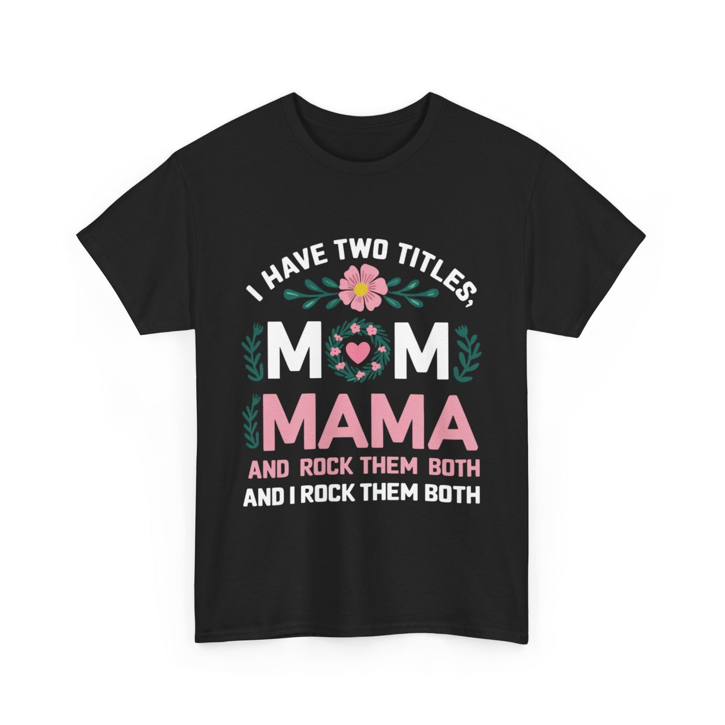 MAMA and MOM Titles  WOMEN'S T-SHIRT | GIFTS GIVING SEASON