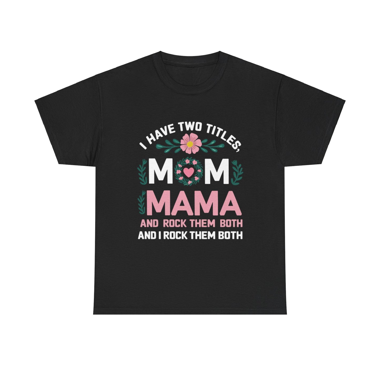 MAMA and MOM Titles  WOMEN'S T-SHIRT | GIFTS GIVING SEASON