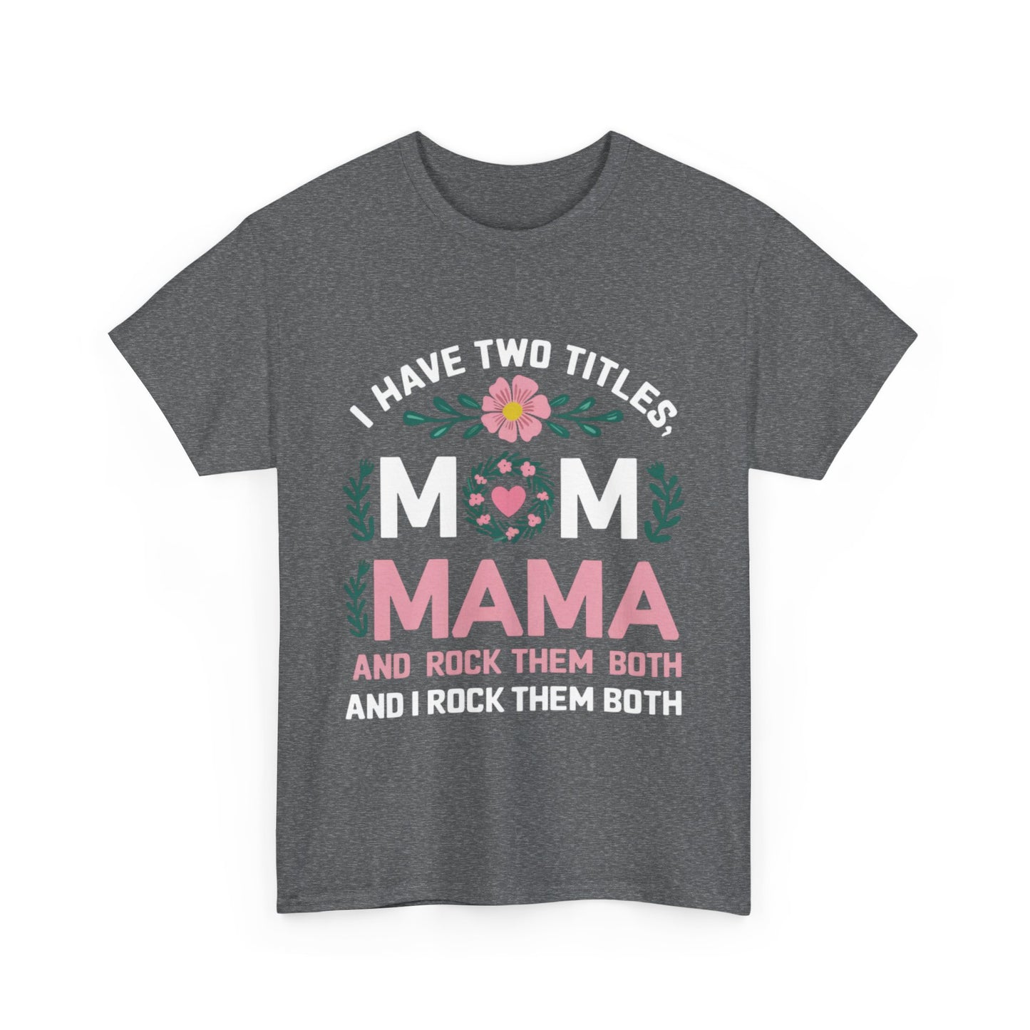 MAMA and MOM Titles  WOMEN'S T-SHIRT | GIFTS GIVING SEASON