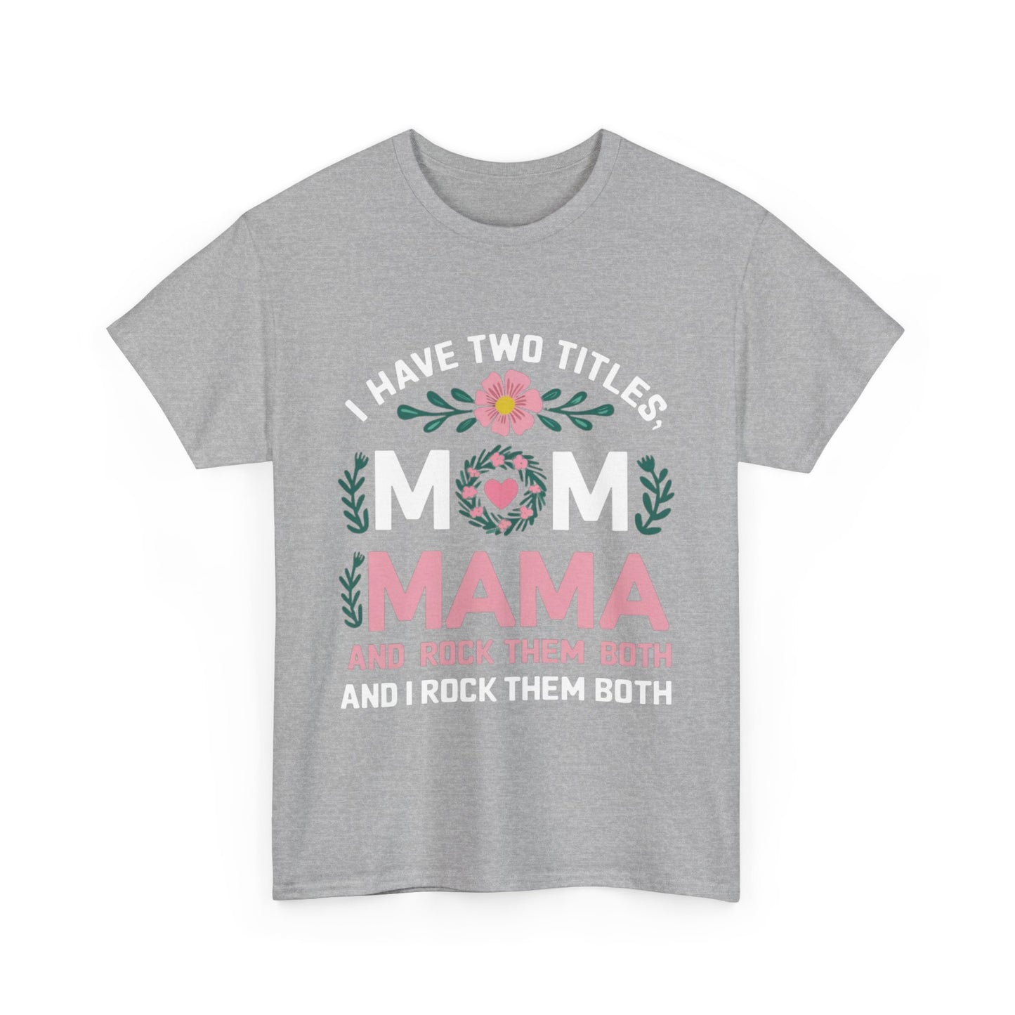 MAMA and MOM Titles  WOMEN'S T-SHIRT | GIFTS GIVING SEASON