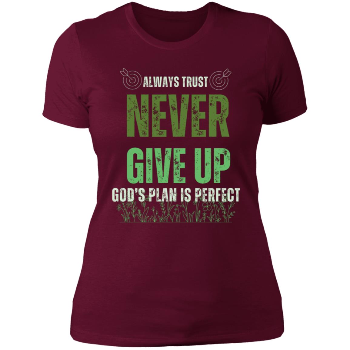 Never Give Up Ladies Boyfriend T-Shirt | gift for Women' | Gifts Giving Season | Anniversary, Birthday, Christmas.