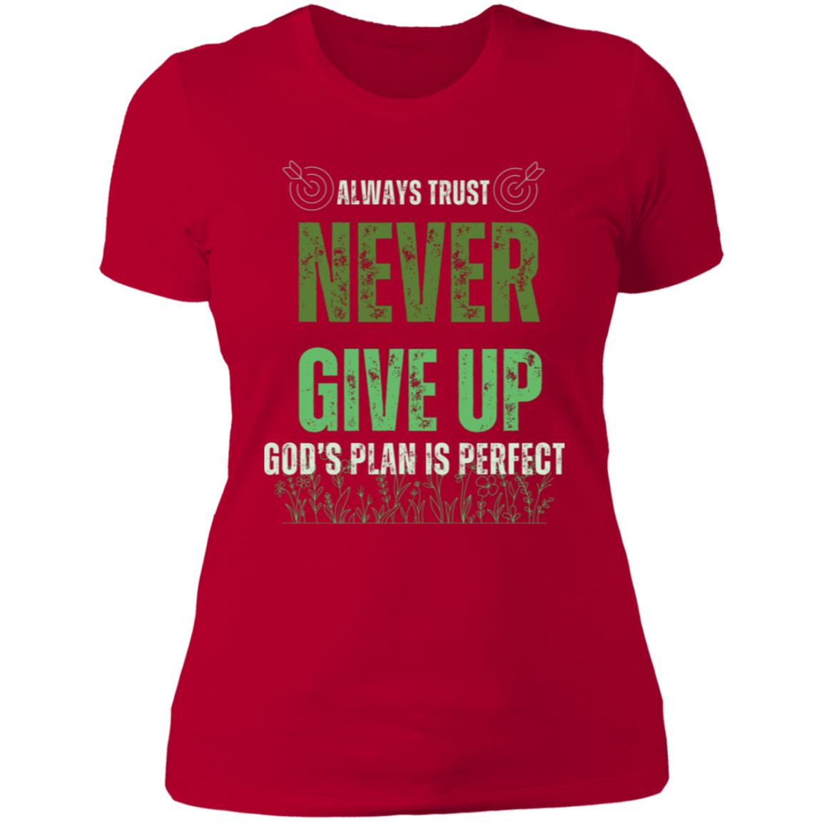 Never Give Up Ladies Boyfriend T-Shirt | gift for Women' | Gifts Giving Season | Anniversary, Birthday, Christmas.